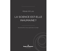 La science est-elle inhumaine ? Essai sur la libre nécessité - Henri Atlan - Hermann - broché - Essai