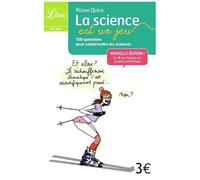 La Science Est Un Jeu - 150 Questions Pour Comprendre Les Sciences