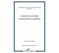 La Science et la guerre La Responsabilité des scientifiques - Daniel Iagolnitzer - L'harmattan - broché - Essai