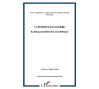 La Science et la guerre La Responsabilité des scientifiques - Daniel Iagolnitzer - L'harmattan - broché - Essai