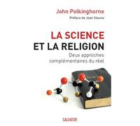 La science et la religion Deux approches complémentaires du réel - John Polkinghorne - Salvator - broché - Essai