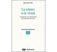 La science et le vivant: Introduction à la philosophie des sciences de la vie