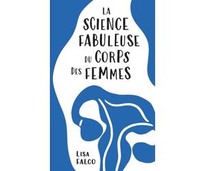 La science fabuleuse du corps des femmes