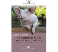 La Science face à la conscience... animale BAUSSIER Michel (Auteur)