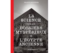 La Science Face Aux Dossiers Mystérieux De L'egypte Ancienne
