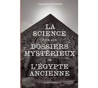 Franck Monnier – La science face aux dossiers mystérieux de l'Égypte ancienne – Broché