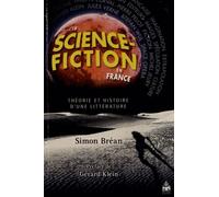 La Science-Fiction En France - Théorie Et Histoire D'une Littérature