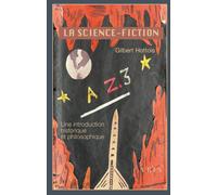La Science-Fiction - Une Introduction Historique Et Philosophique