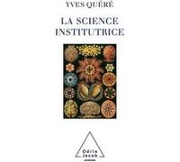 La Science institutrice Yves Quéré (Auteur)