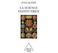 La Science institutrice - Yves Quéré - Odile Jacob - broché - Essai