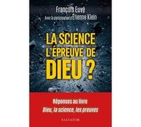 La science l'épreuve de Dieu? François Euvé (Auteur), Etienne Klein (Contributions)