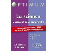La science, l'essentiel pour comprendre: Concours commun des IEP 2013 (épreuve de questions contemporaines)