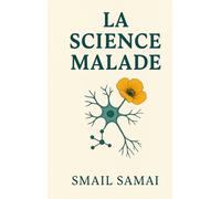 LA SCIENCE MALADE