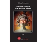 La Science moderne ou le regard de Méduse - Philippe Heurcelance - Encre Rouge - broché - Récit
