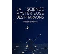 La Science mystérieuse des pharaons