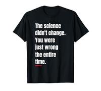 La Science n'a Pas changé la déclaration de vérité du Complot T-Shirt