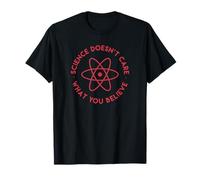 La Science ne Prend Pas Soin de ce Que Vous Croyez T-Shirt