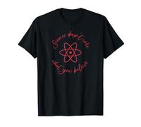 La Science ne Prend Pas Soin de ce Que Vous Croyez T-Shirt
