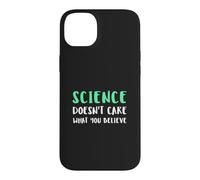 La Science ne se Soucie Pas de ce en Quoi Vous Croyez Coque pour iPhone 14 Plus