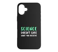 La Science ne se Soucie Pas de ce en Quoi Vous Croyez Coque pour iPhone 16 Plus