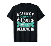 La Science ne se Soucie Pas de ce en Quoi Vous Croyez T-Shirt