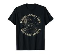 La Science ne se Soucie Pas de ce Que Vous Croyez pour Un Scientifique, Un Enseignant T-Shirt