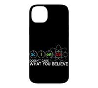 La Science ne se Soucie Pas de ce Que Vous Croyez Scientifique Physique Coque pour iPhone 14 Plus
