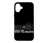 La Science ne se Soucie Pas de ce Que Vous Croyez Scientifique Physique Coque pour iPhone 16 Plus
