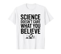 La Science ne se Soucie Pas de ce Que Vous Croyez T-Shirt