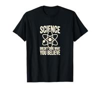 La Science ne se Soucie Pas de ce Que Vous Croyez T-Shirt