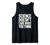La Science ne se Soucie Pas de ce Que Vous Pensez Débardeur