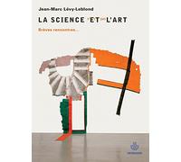 La science n'est pas l'art: Brèves rencontres...