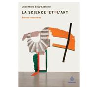 La science n'est pas l'art: Brèves rencontres...