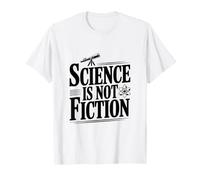 La Science n'est Pas Une Fiction T-Shirt