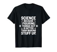 La science parce que comprendre les choses est une méthode scientifique professionnelle T-Shirt