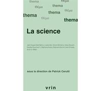 La Science Patrick Cerutti (Editeur du volume), Jean-Hugues Barthélémy (Contributions), Luciano Boi (Contributions), Vincent Bontems (Contributions), Sylvia Giocanti (Contributions), Gweltaz Guyomarc'