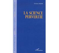 La science pervertie - Christian Magnan - L'harmattan - broché - Essai
