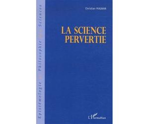 La science pervertie - Christian Magnan - L'harmattan - broché - Essai