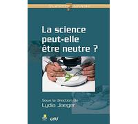 La science peut-elle être neutre ?
