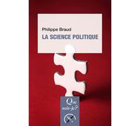 La Science politique - Philippe Braud - Que Sais-Je - broché - Etude