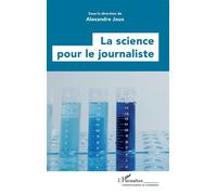 Alexandre Joux – La science pour le journaliste – Essai – Broché