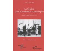 La Science Pour Le Meilleur Et Contre Le Pire - Maurice Javillier 1875-1955