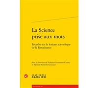 La Science prise aux mots Violaine Giacomotto-Charra (Editeur du volume), Myriam Marrache-Gouraud (Editeur du volume), Claude Blum (Collection dirigée par), Collectif (Auteur)