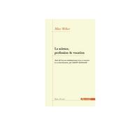 La Science,Profession et Vocation Suivi de Leçon Weberienne sur la Science - Max Weber - Agone - broché - Essai