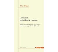 La Science,Profession et Vocation: Suivi de Leçon Weberienne sur la Science