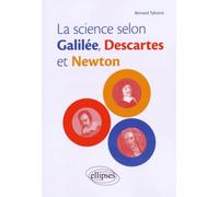 La Science Selon Galilée, Descartes Et Newton