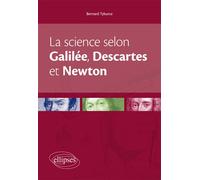 La science selon Galilée, Descartes et Newton - Bernard Tyburce - Ellipses - broché - Essai