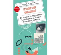 La science selon Henri Poincaré La science et l'hypothèse - La valeur de la science - Science et méthode - Henri Poincaré - Dunod - Poche - Etude