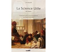 La science utile en islam - Muhammad Ibn Muhammad Abu Hamid L'imam Al-Ghazali - Iqra Eds - broché - Essai