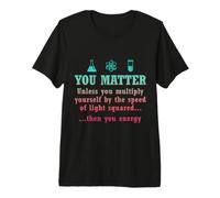 La Science, Vous comptez si Vous ne multipliez Pas, Alors Professeur d'énergie T-Shirt Haut de Gamme